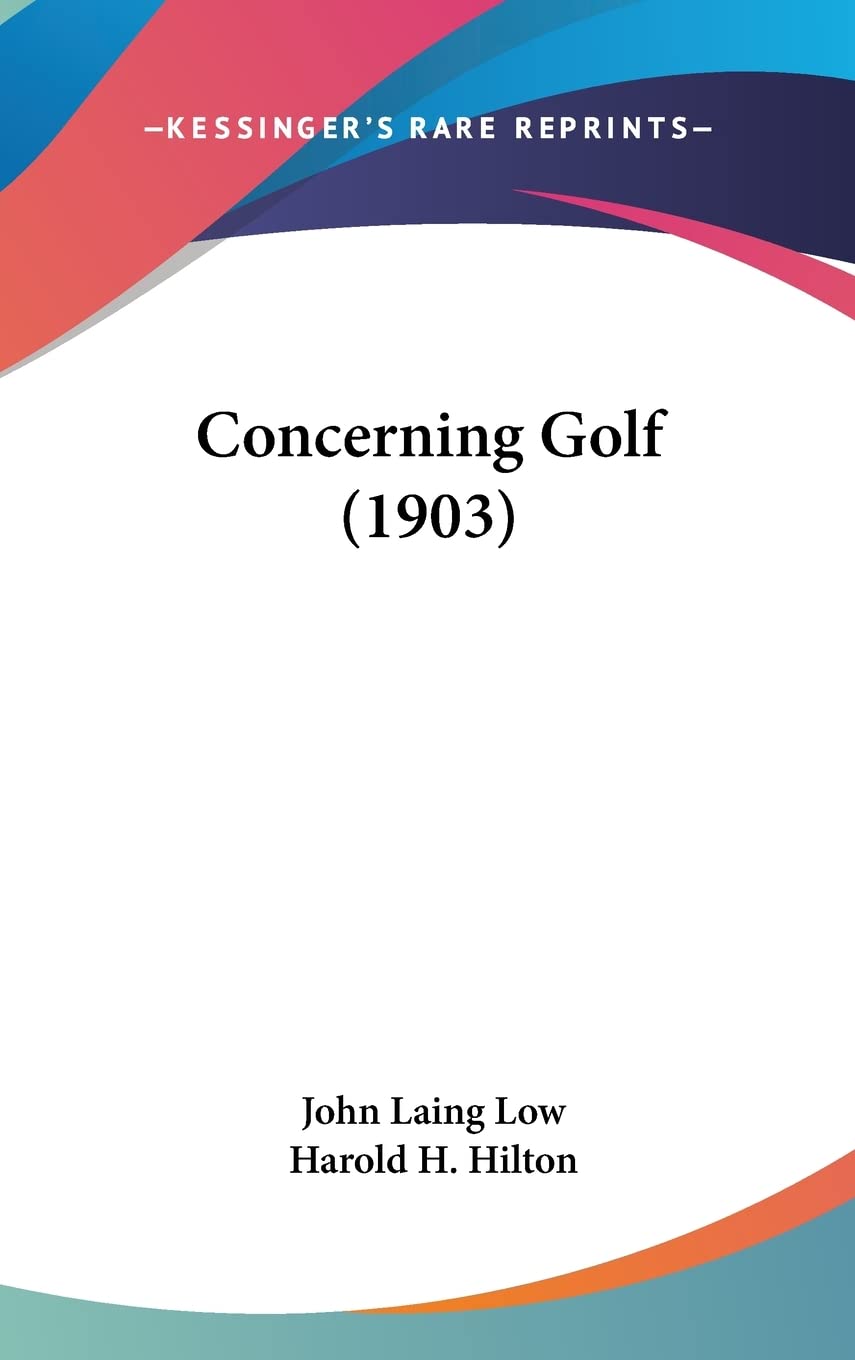 Kessinger Publishing Concerning Golf 1903 cover, ideal for collectors and golf history enthusiasts.