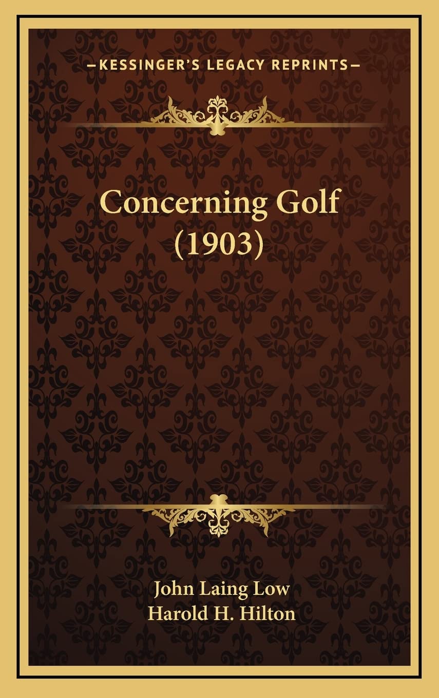 Kessinger Publishing Concerning Golf 1903 book cover, a timeless reference for golf enthusiasts.