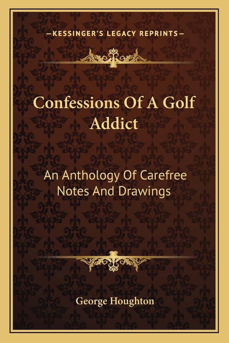 Kessinger Publishing Confessions Of A Golf Addict cover, a collectible for golf fans and vintage book lovers.
