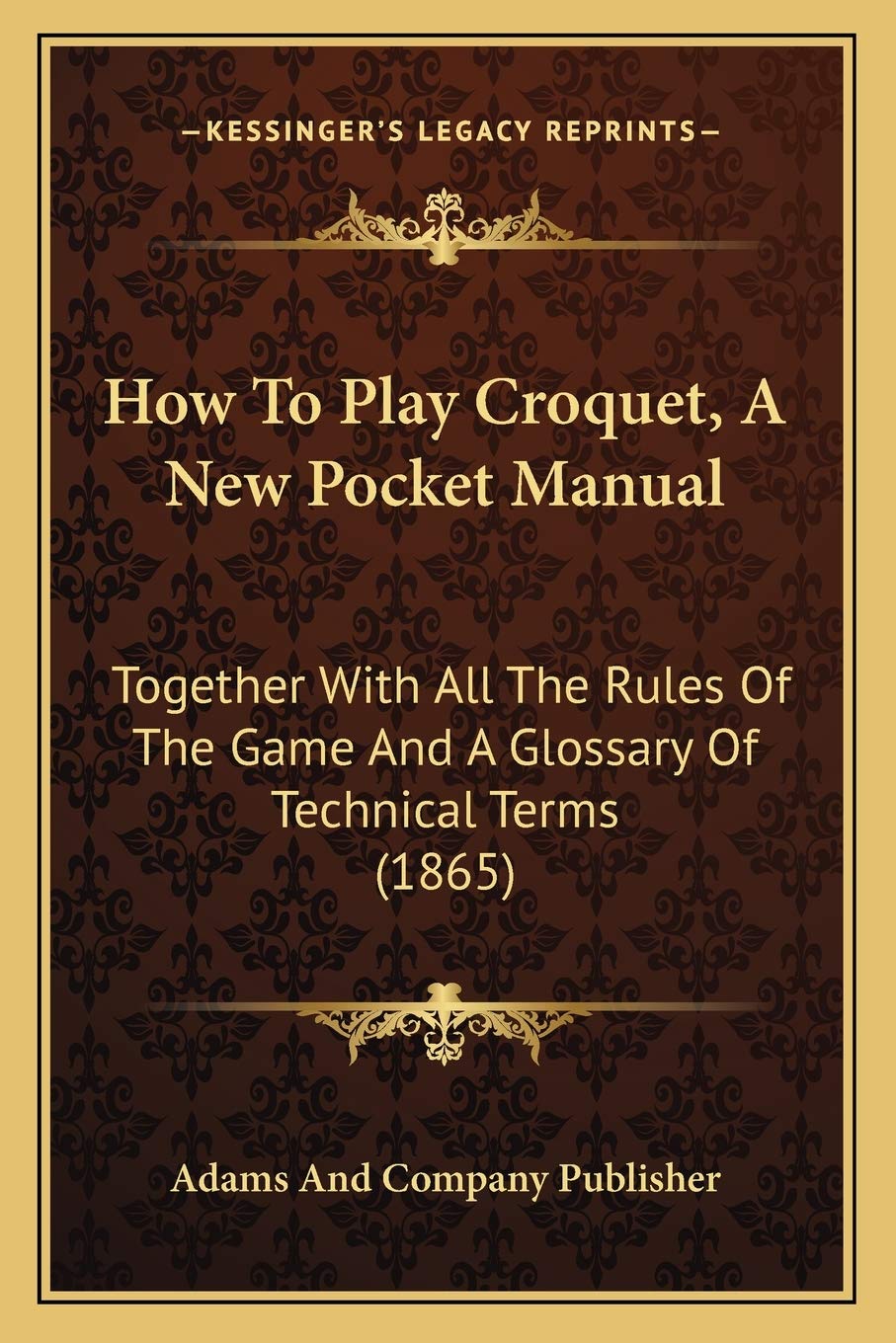 Kessinger Publishing croquet pocket manual 1865 cover for quick on-site rules reference