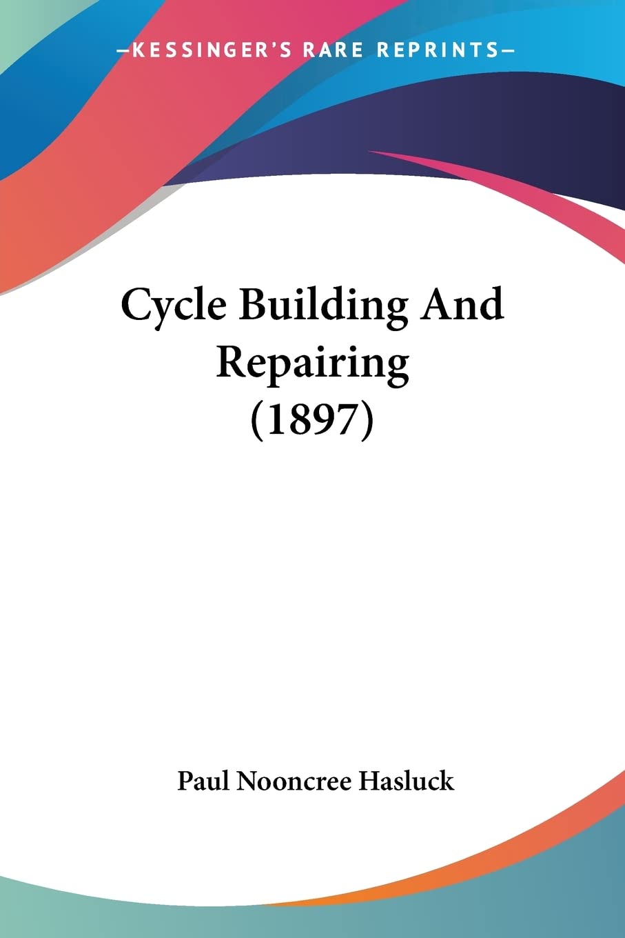 Kessinger Publishing Cycle Building and Repairing 1897 cover—valuable reference for bicycle restoration and antique mechanics.