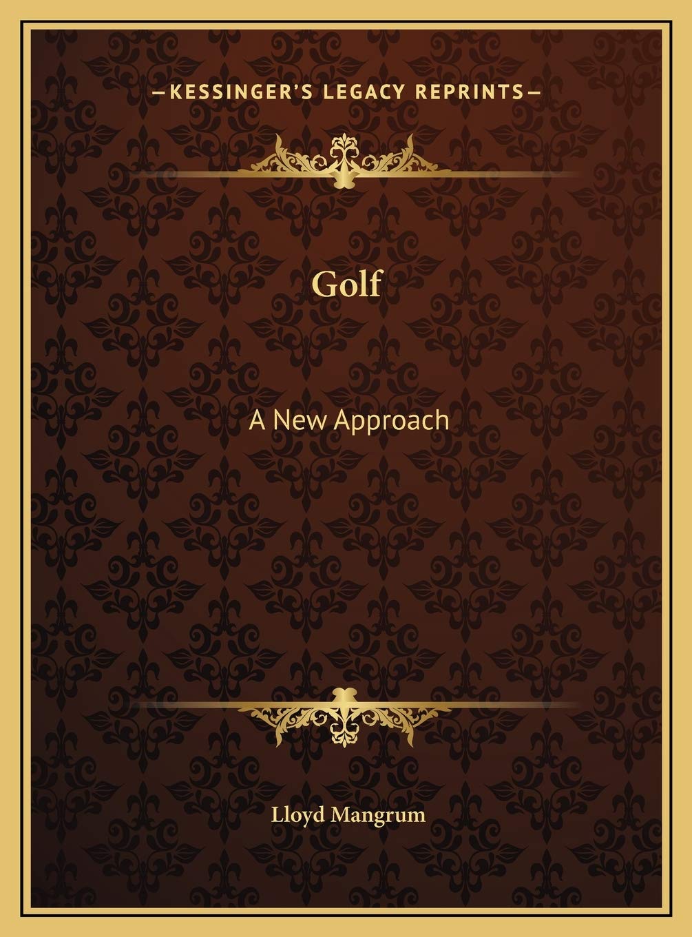 Kessinger Publishing Golf: A New Approach book cover illustrating swing techniques for beginners and seasoned players