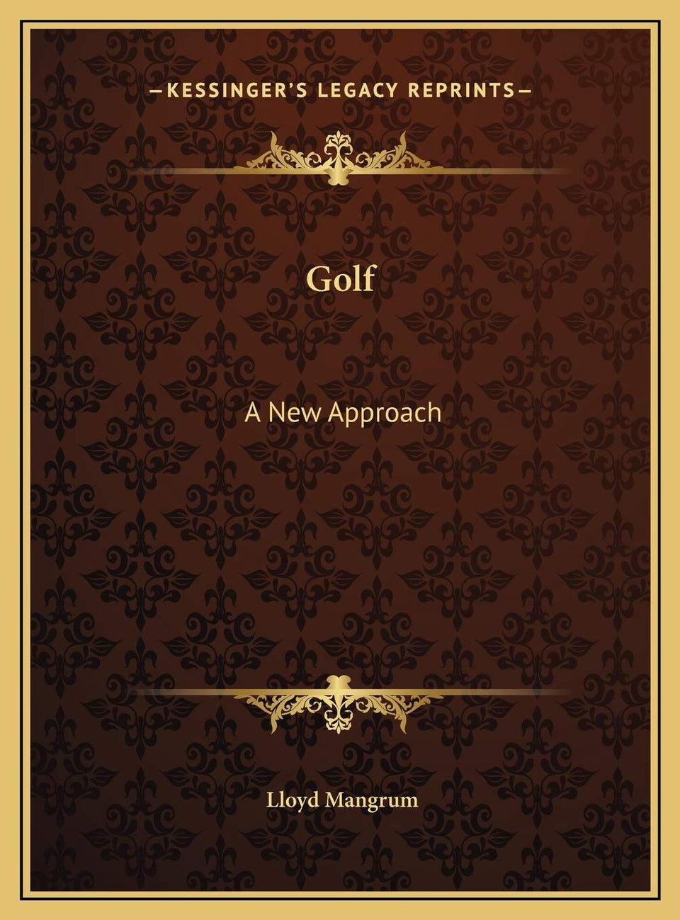 Kessinger Publishing Golf: A New Approach book cover illustrating swing techniques for beginners and seasoned players