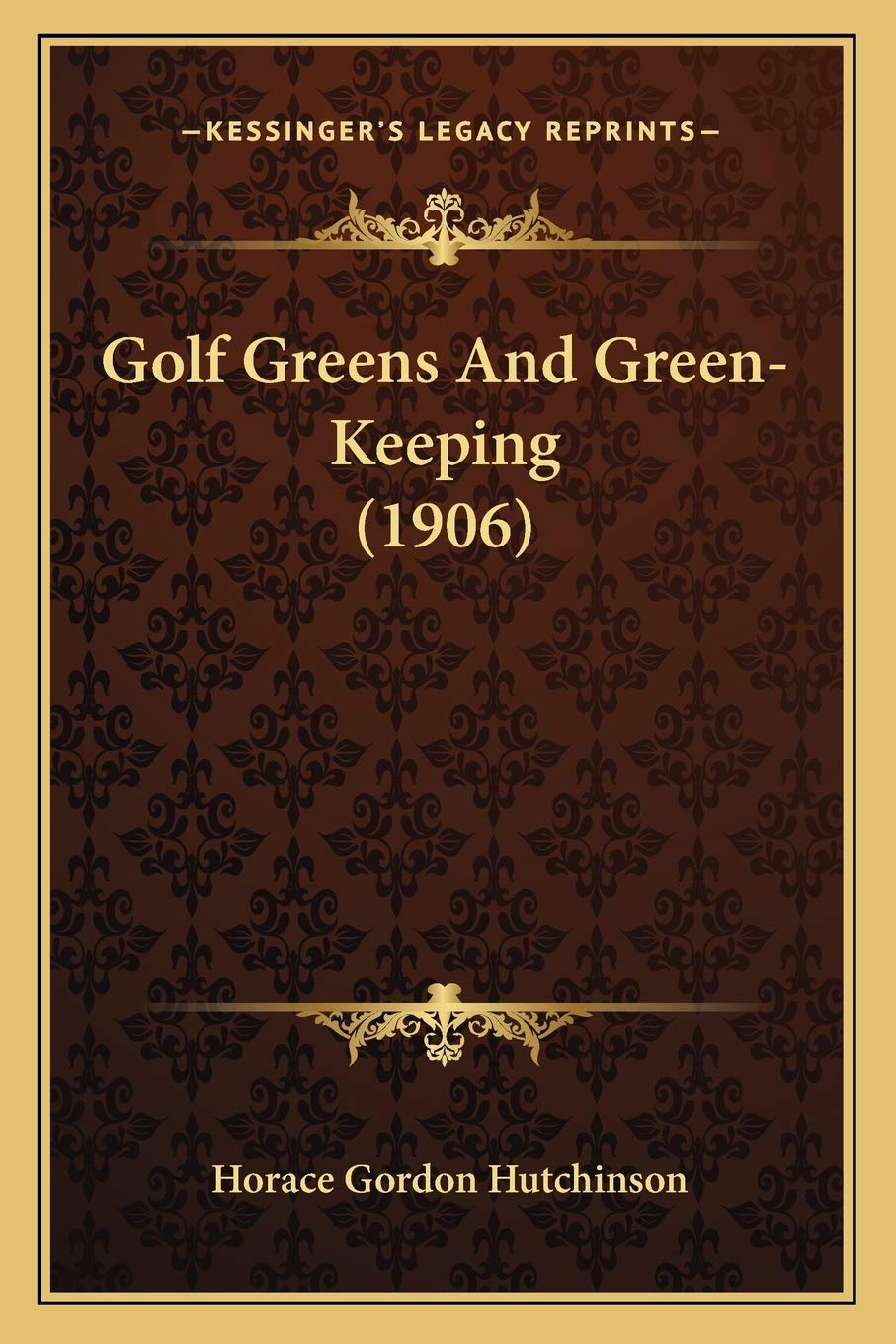 Kessinger Publishing 1906 Golf Greens And Green-Keeping cover image for historical turf maintenance reference.