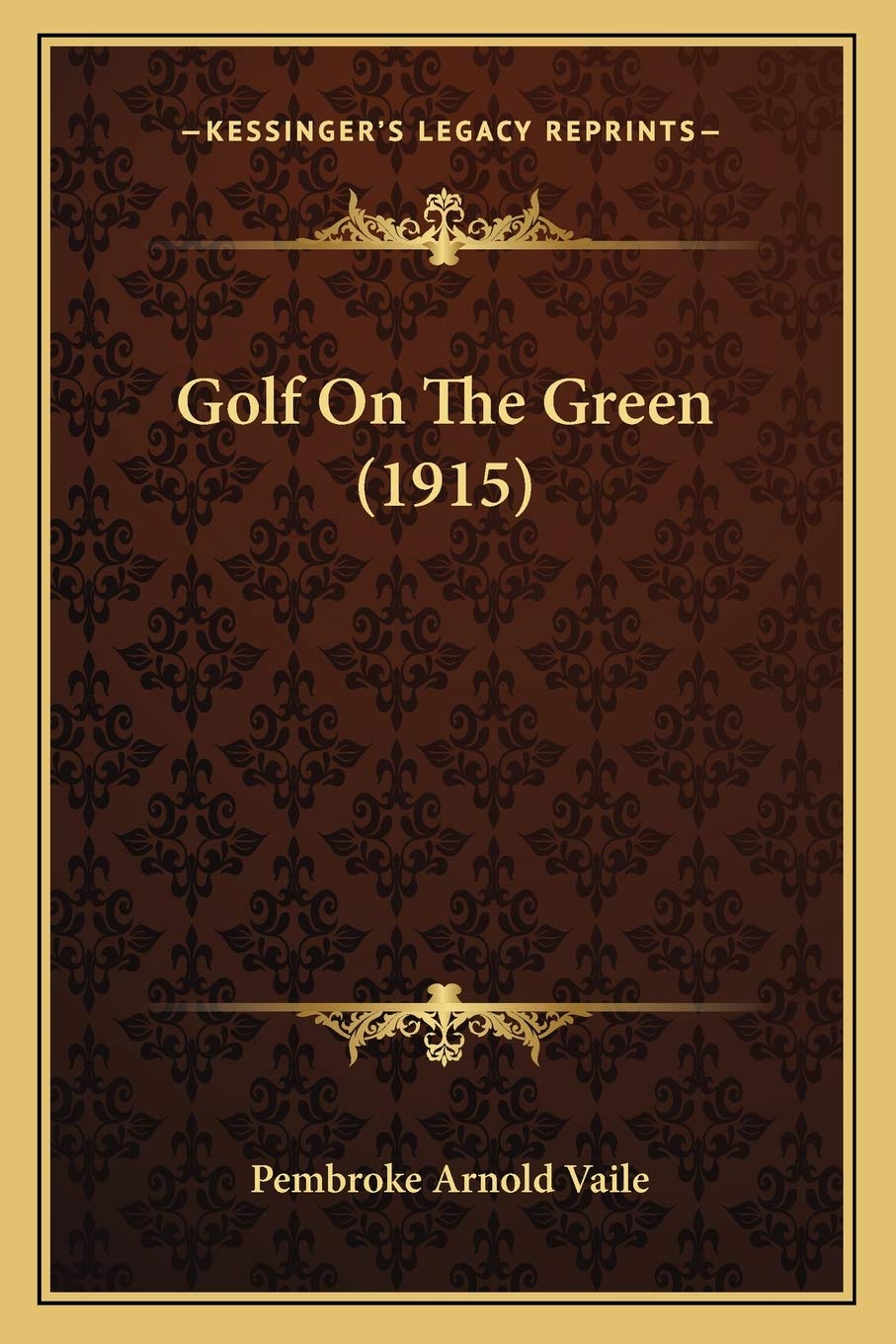 Kessinger Publishing Golf On The Green 1915 book cover, vintage design ideal for collectors.