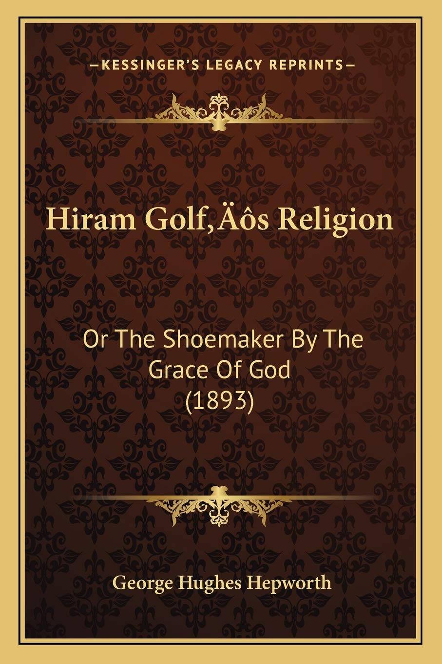 Kessinger Publishing Hiram Golf's Religion front cover, perfect for collectors seeking a facsimile edition.