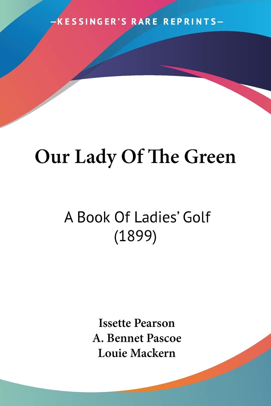 Kessinger Publishing Our Lady of the Green book cover, historical guide for women golfers