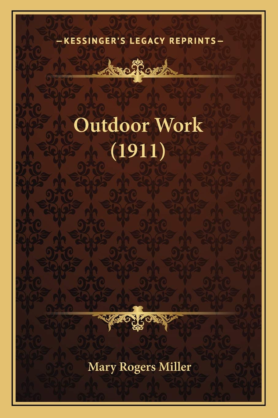 Kessinger Publishing Outdoor Work 1911 facsimile cover, authentic period binding for collectors.