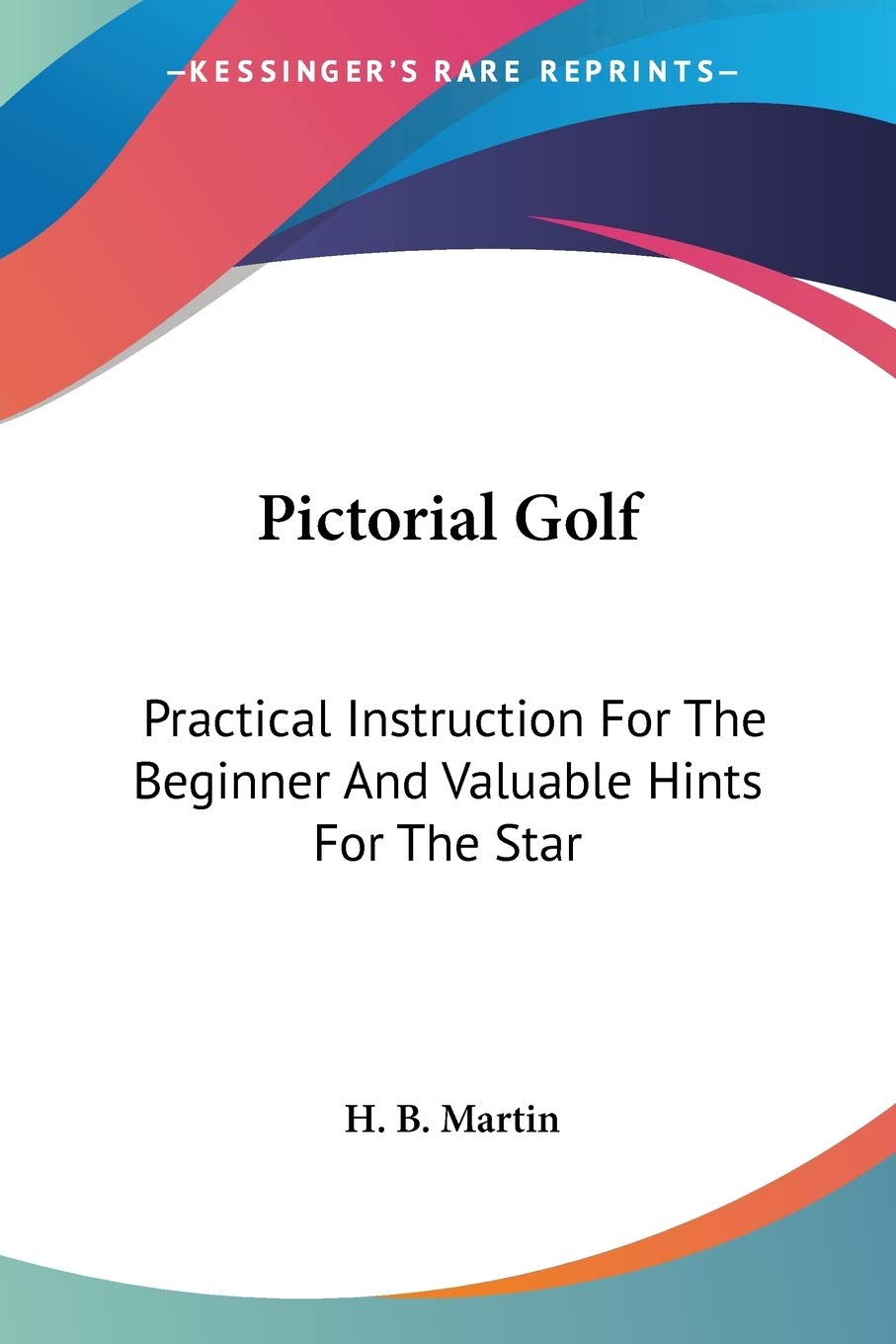 Kessinger Publishing Pictorial Golf cover with illustrated techniques for beginners