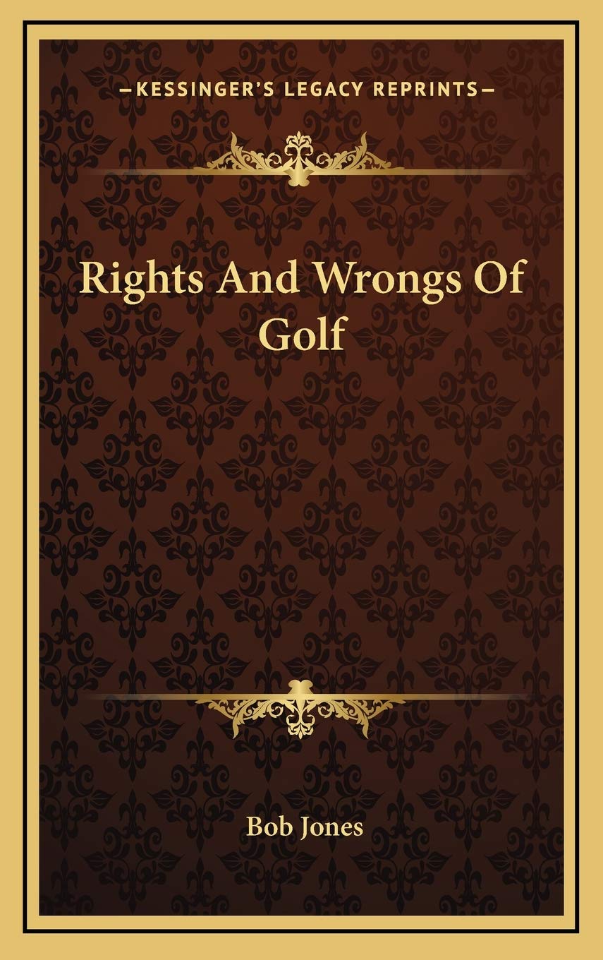 Kessinger Publishing Rights And Wrongs Of Golf cover image, concise rules guide to improve on-course decision making.