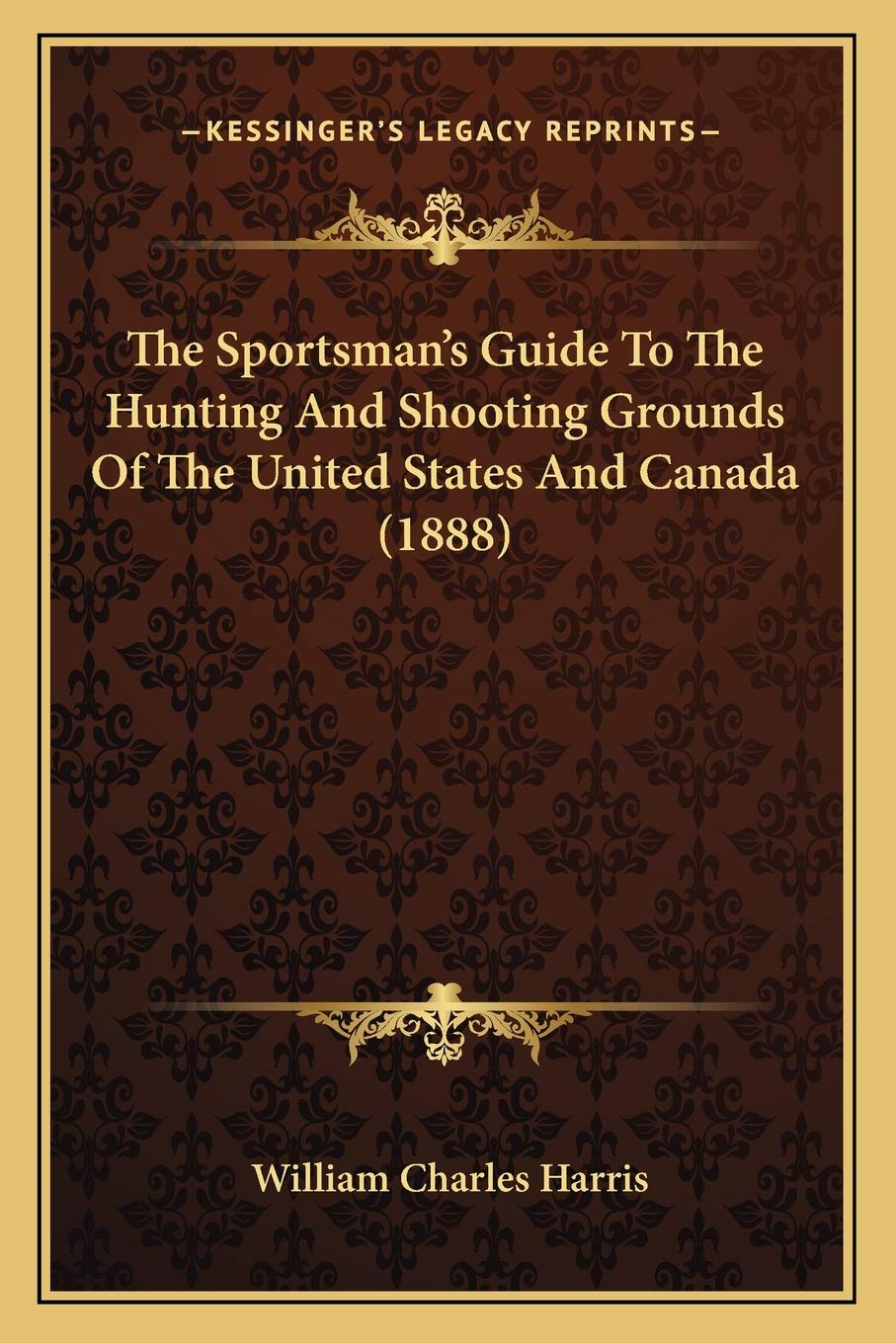 Kessinger Publishing’s The Sportsman's Guide 1888 cover, a historic hunting reference for collectors