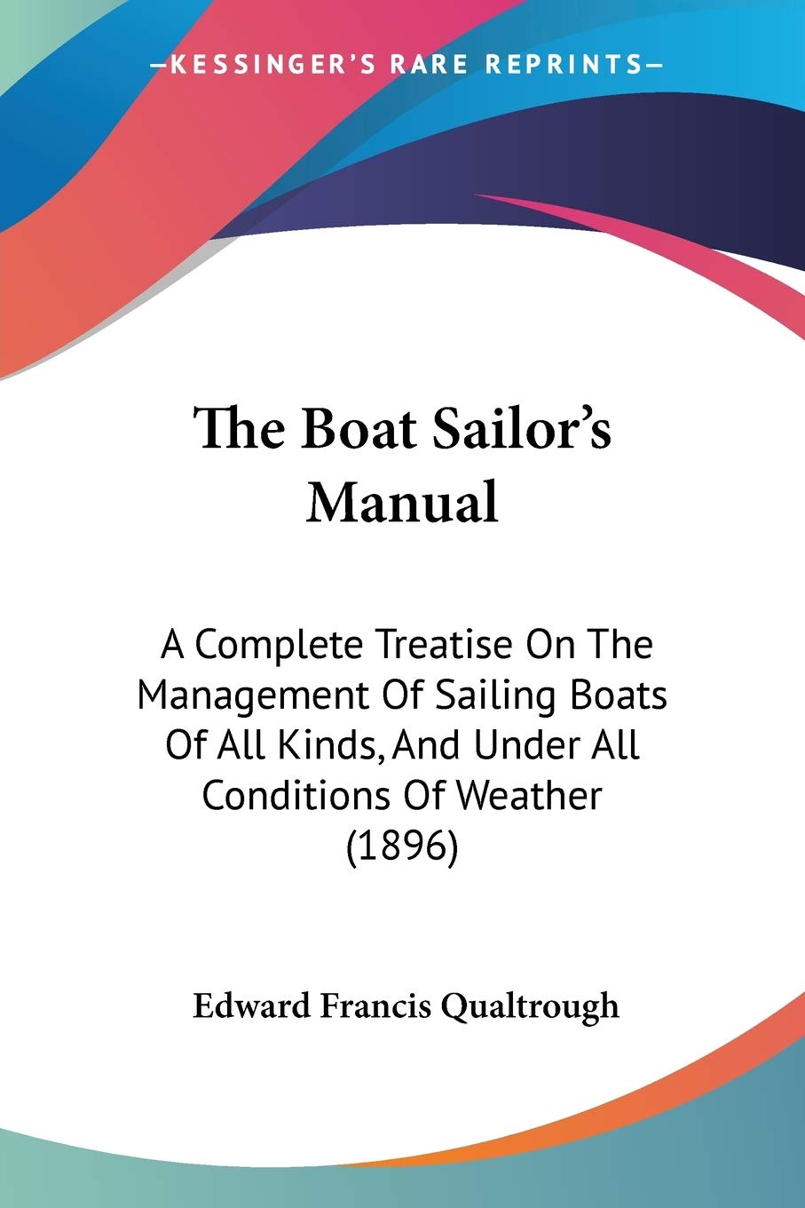 Kessinger Publishing The Boat Sailor's Manual cover, classic sailing guide for boat handling and weather awareness.