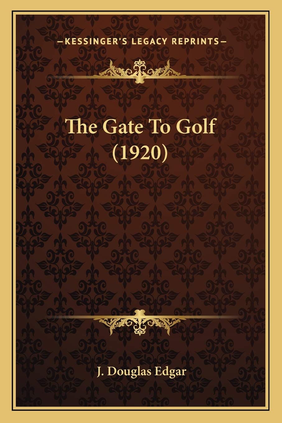Kessinger Publishing The Gate To Golf 1920 facsimile cover, ideal for collectors.