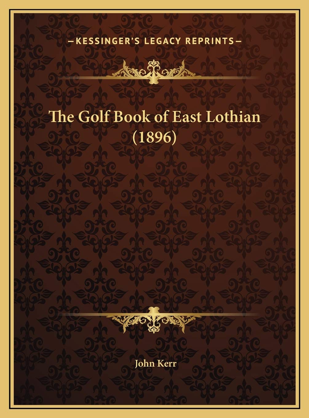 Kessinger Publishing The Golf Book of East Lothian 1896 cover image; ideal for collectors.