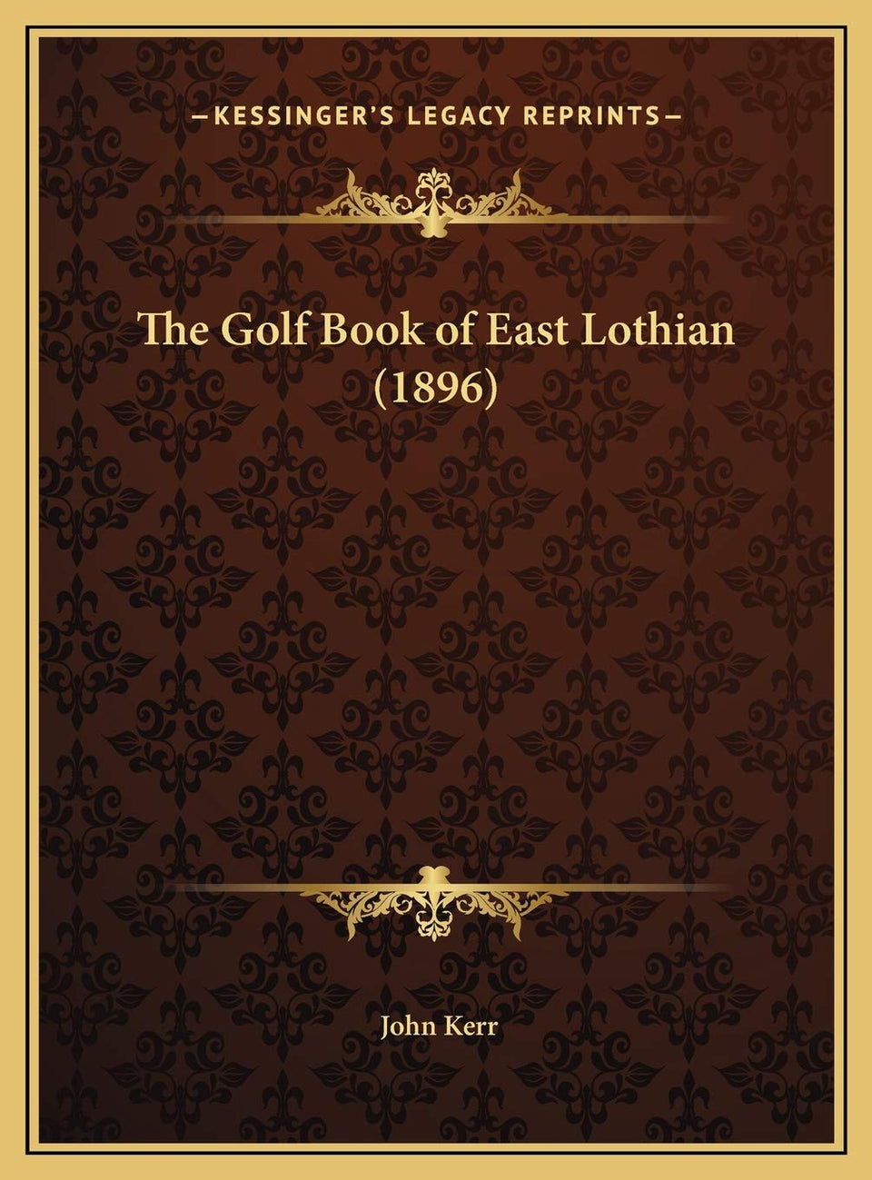 Kessinger Publishing The Golf Book of East Lothian 1896 cover image; ideal for collectors.