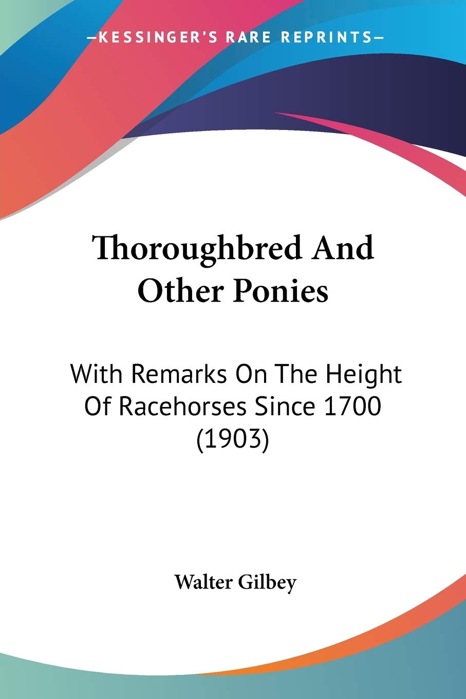 Kessinger Publishing Thoroughbred And Other Ponies front cover—ideal for collectors of racing history.
