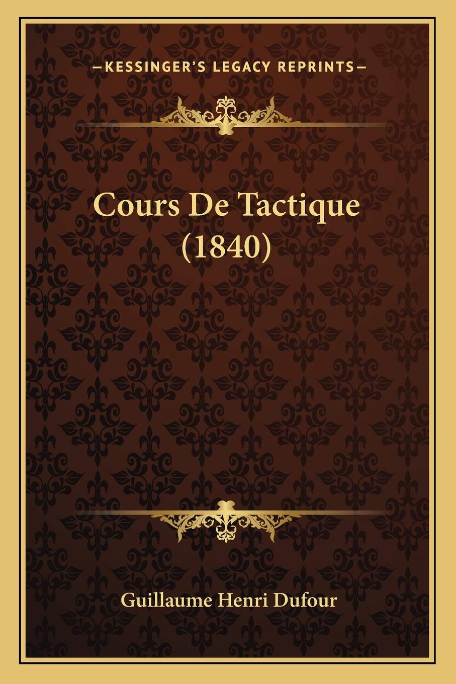 Kessinger Publishing Cours De Tactique 1840 book cover — historical military tactics reference for scholars.