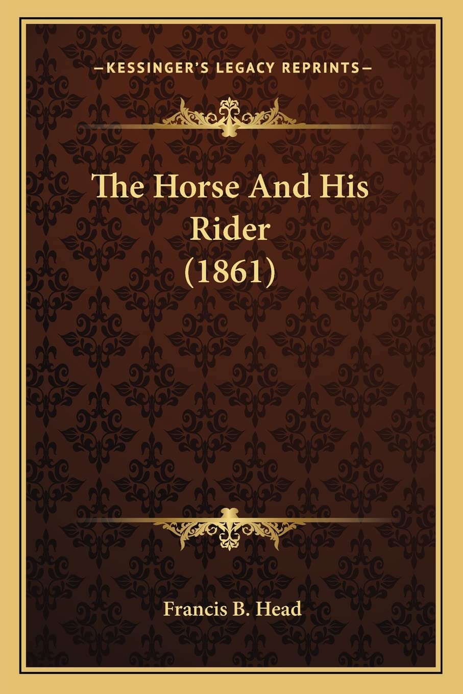 Kessinger Publishing The Horse And His Rider 1861 cover, timeless horsemanship reference for enthusiasts.