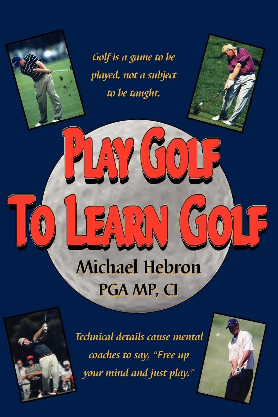 Learning Golf Play Golf to Learn Golf book cover, guide for swing and tempo development.