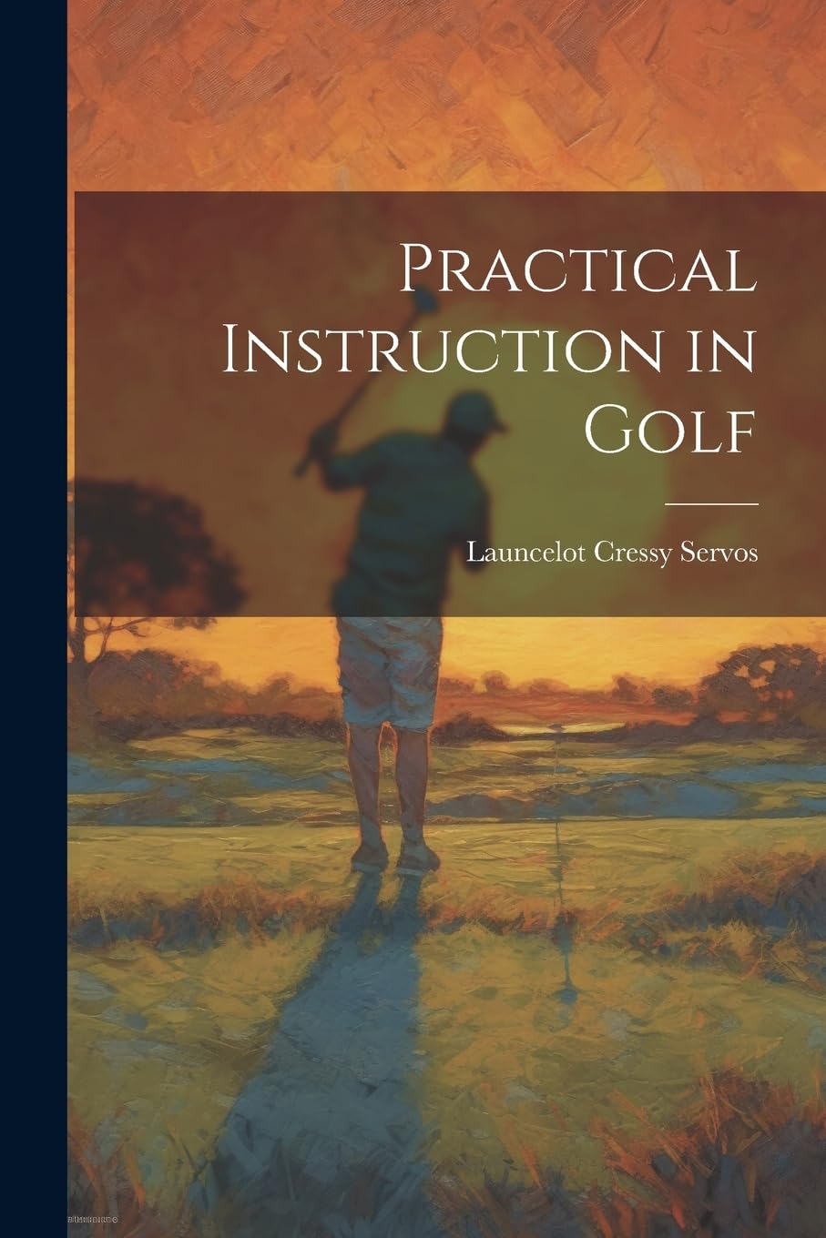 Legare Street Press Practical Instruction in Golf cover — vintage guide to refine grip and swing for consistency