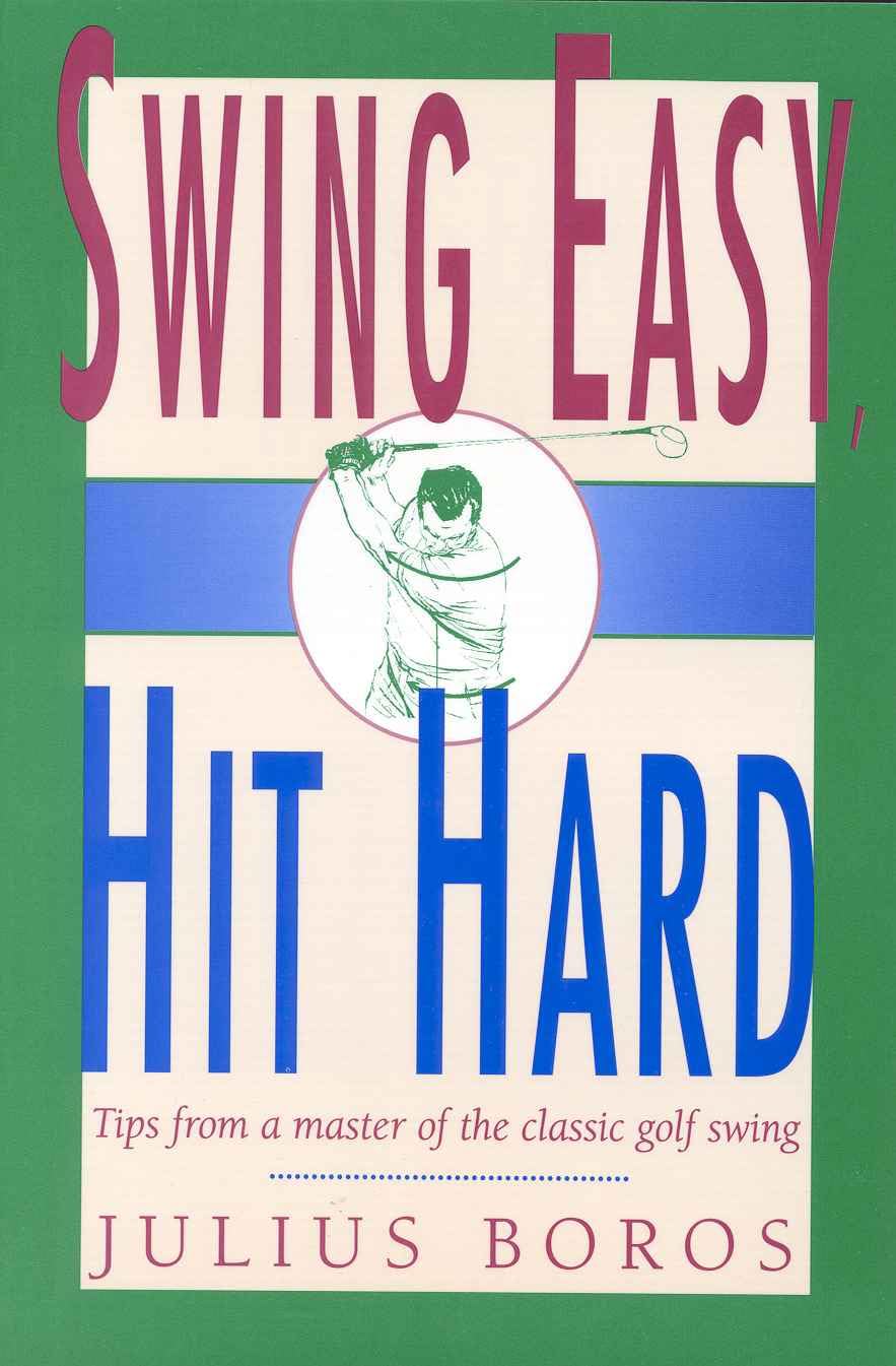 Lyons Press Swing Easy, Hit Hard book cover with line drawings guiding a classic golf swing