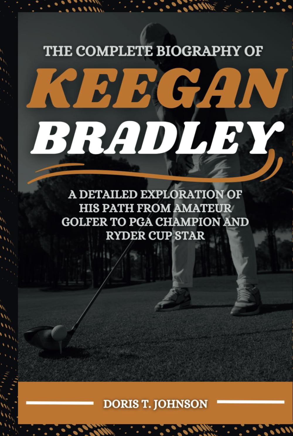 Majosta Keegan Bradley biography cover, inspiring read for golf fans and biography lovers.