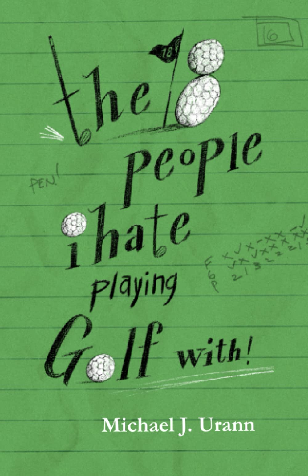 Majosta's The 18 People I Hate Playing Golf With book cover, humor-filled memoir for golf fans.