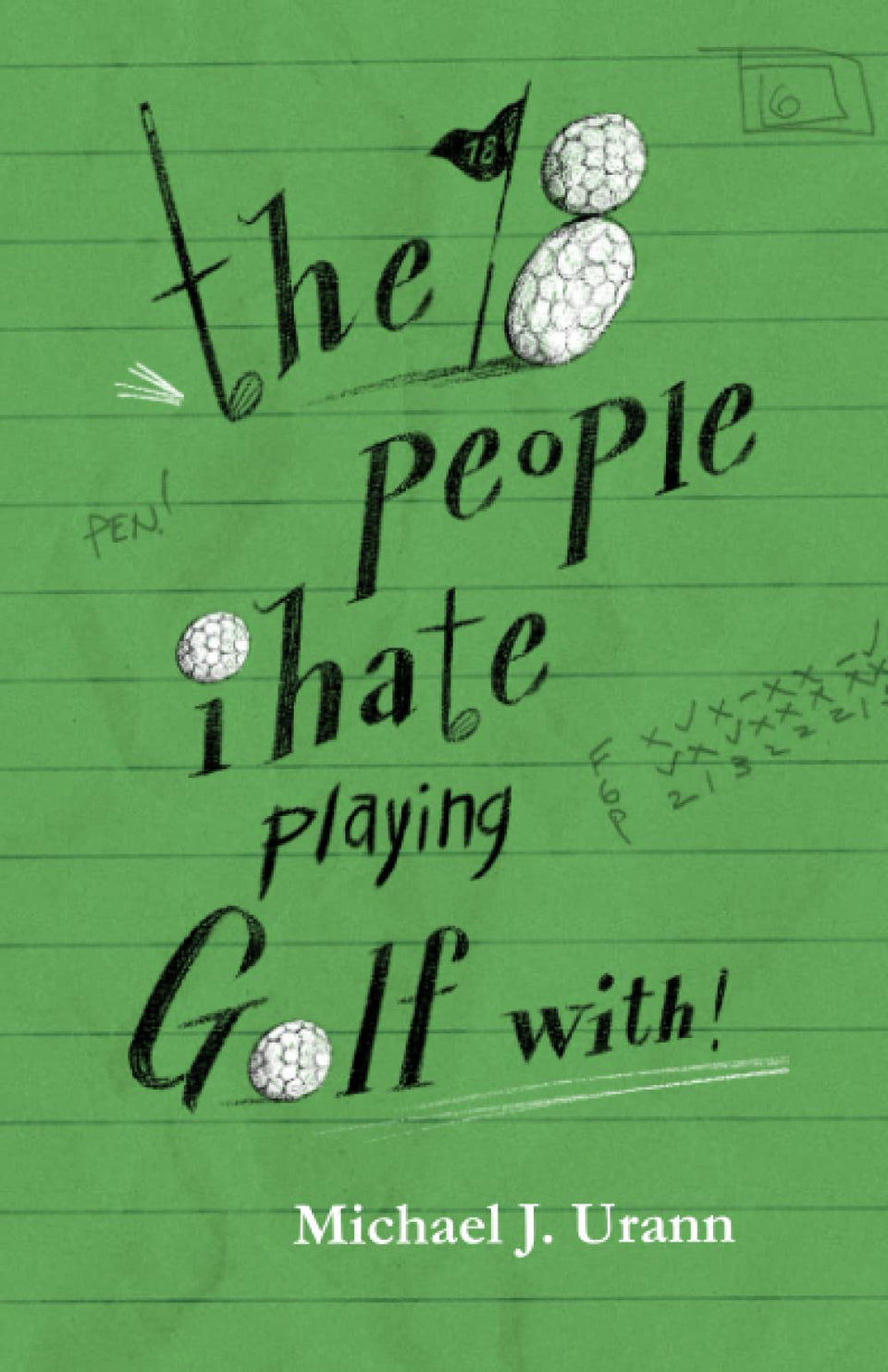 Majosta's The 18 People I Hate Playing Golf With book cover, humor-filled memoir for golf fans.