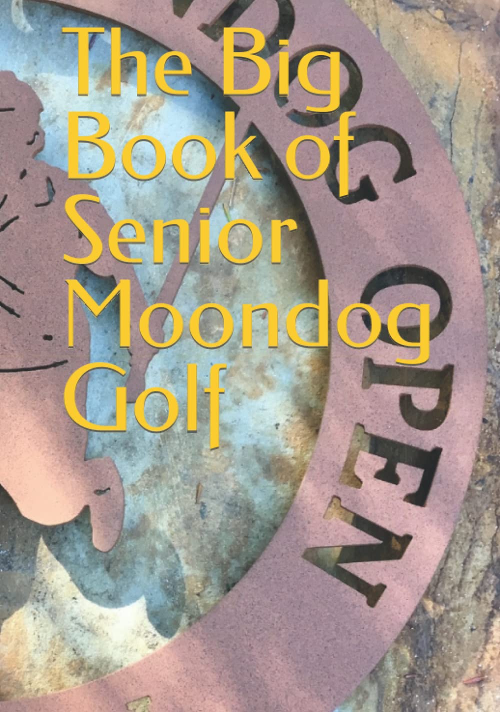 Majosta The Big Book of Senior Moondog Golf cover for senior players and practice planning.