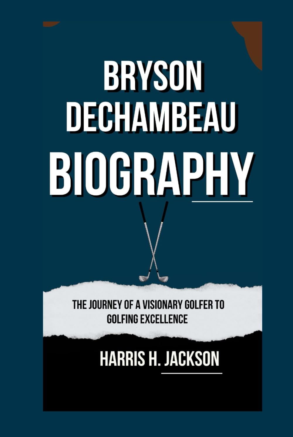 Majosta Bryson DeChambeau biography cover, a gateway to strategic golf insights and inspiration.