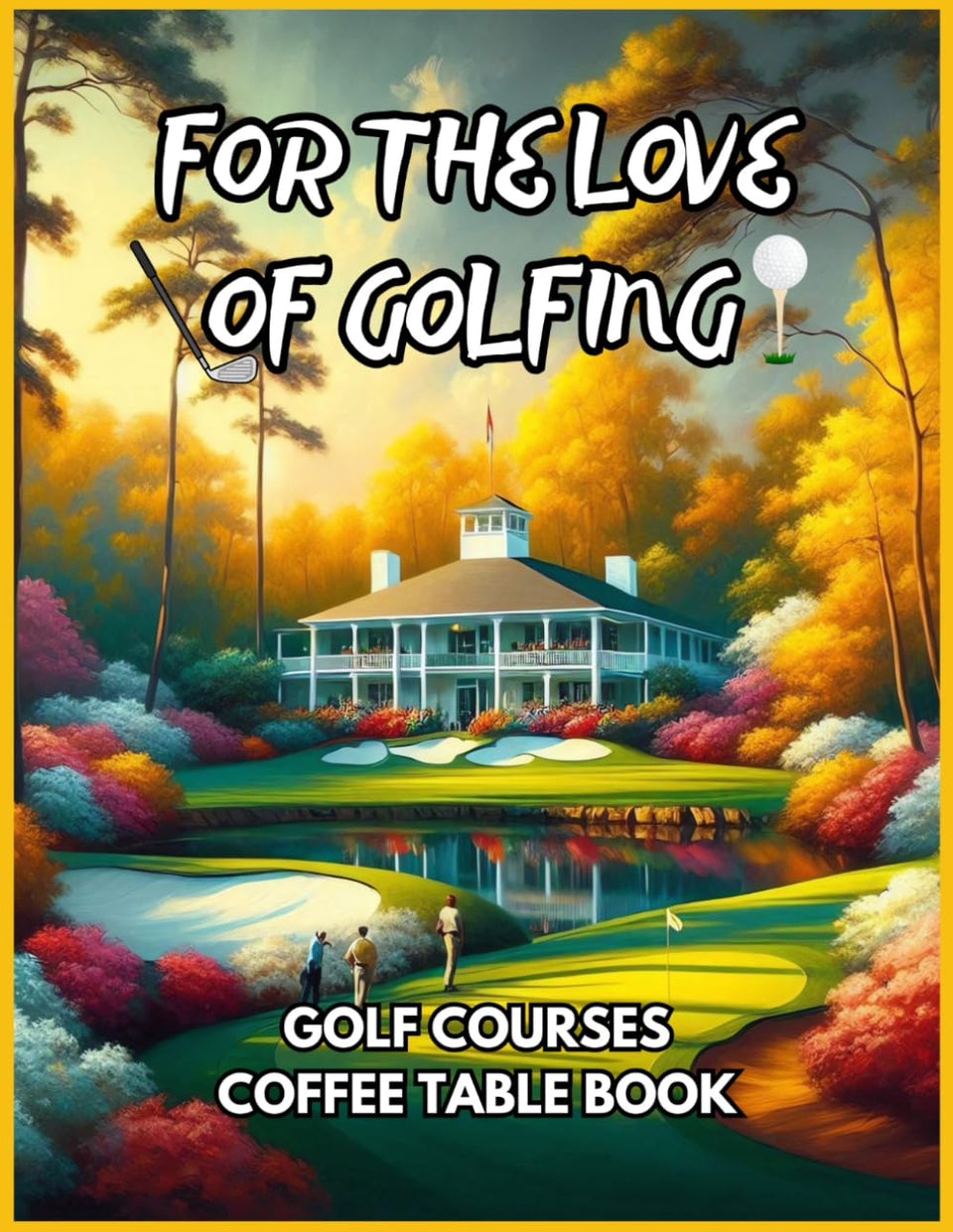 Majosta For the Love of Golfing cover featuring 50 iconic courses, ideal for golf enthusiasts