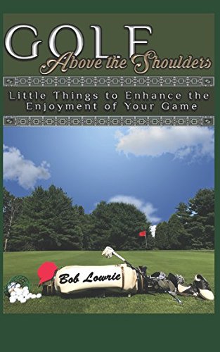 Majosta Golf Above the Shoulders book cover highlighting tips to enhance on-course enjoyment.