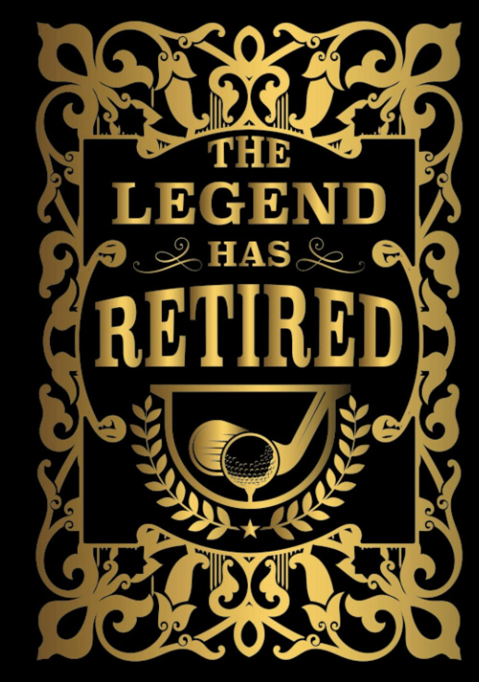 Majosta Golf Retirement Guest Book cover: The Legend Has Retired—ideal keepsake for guests to sign.