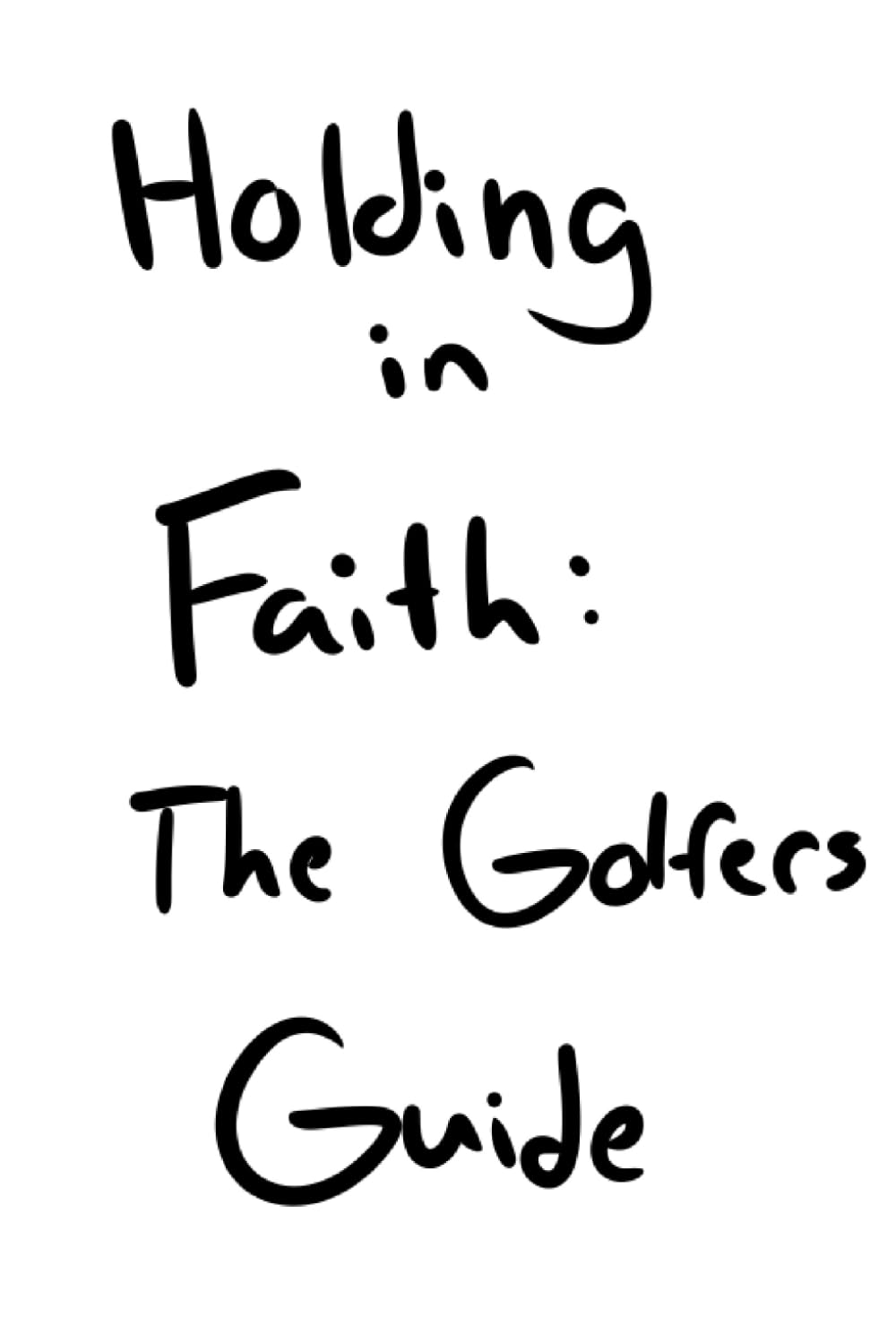 Majosta Holding in Faith book cover for Christian golfers seeking faith-based lessons on patience and integrity.