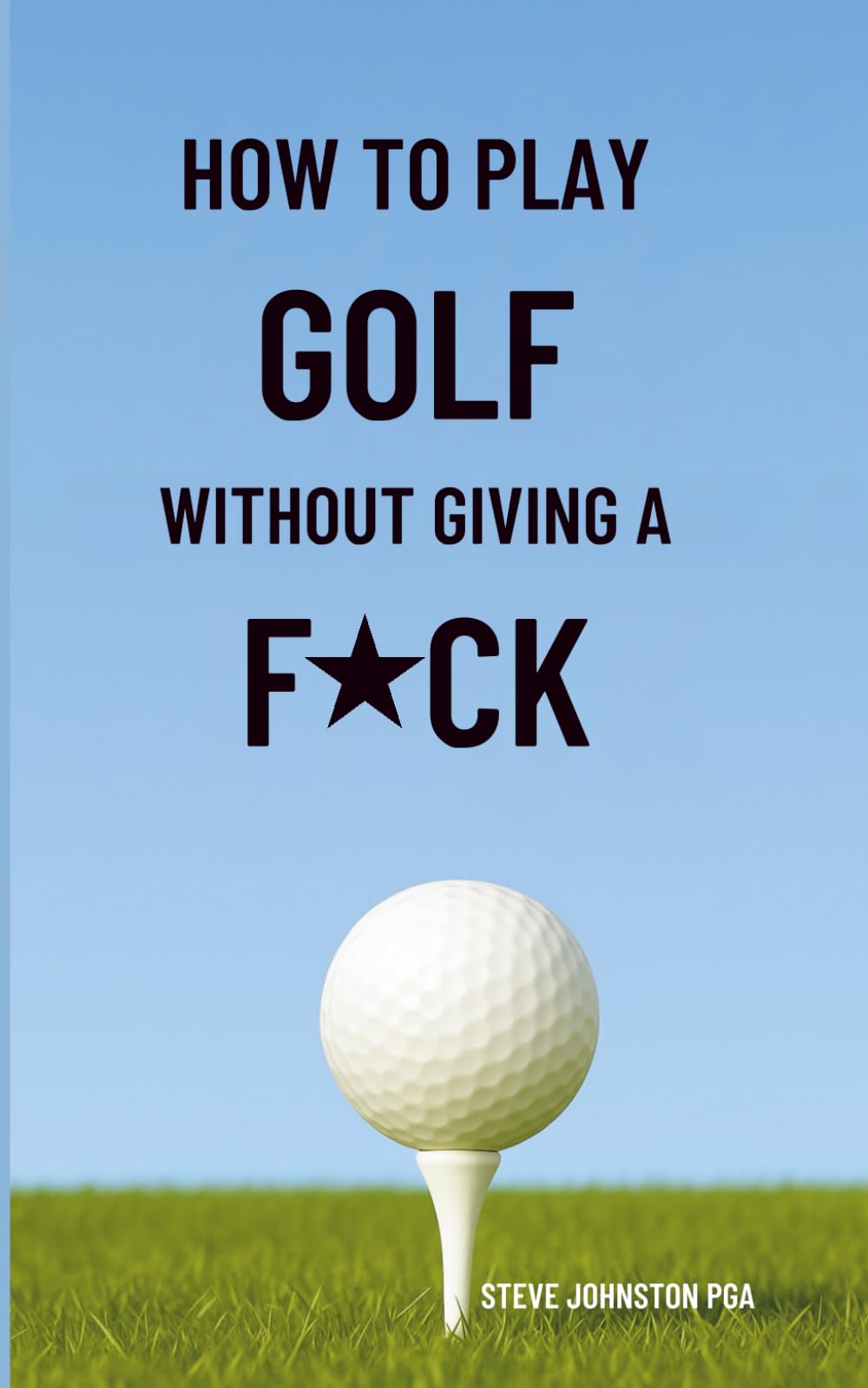 Majosta How To Play Golf Without Giving A FCK book cover promotes relaxation and focus on the course