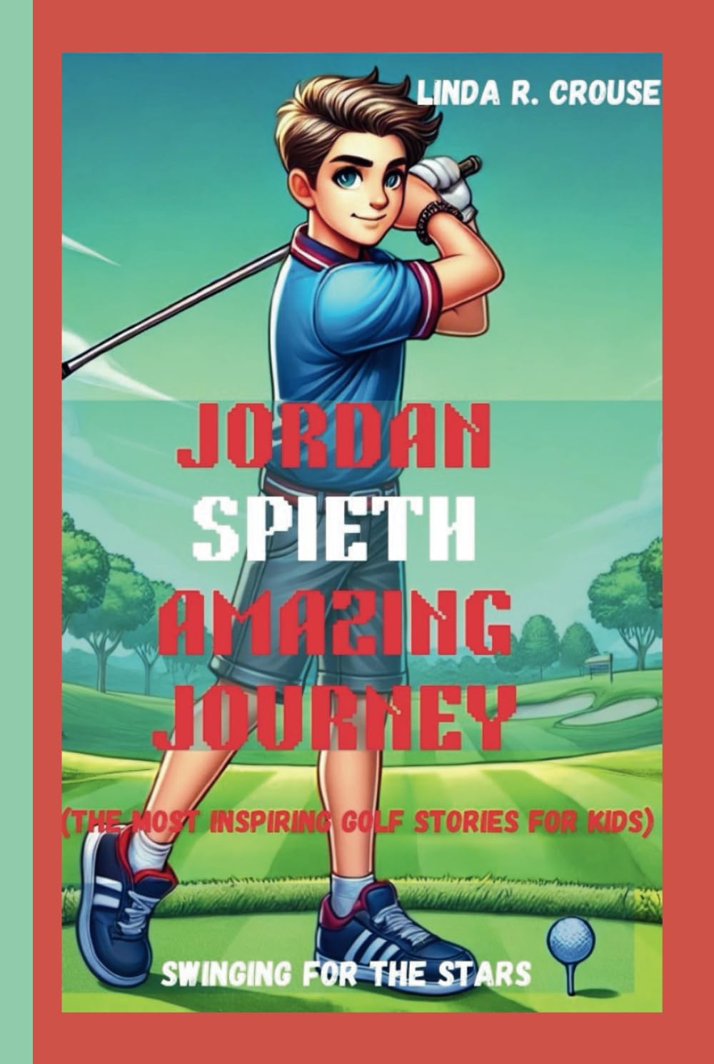 Majosta Jordan Spieth Amazing Journey cover inspires kids to chase dreams on the golf course.