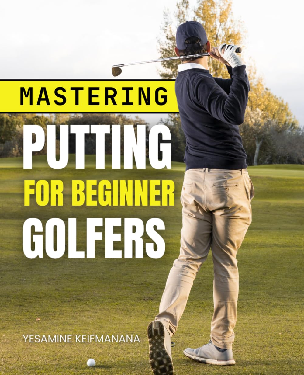 Majosta Mastering Putting for Beginners setup boosts on-green accuracy and consistency.