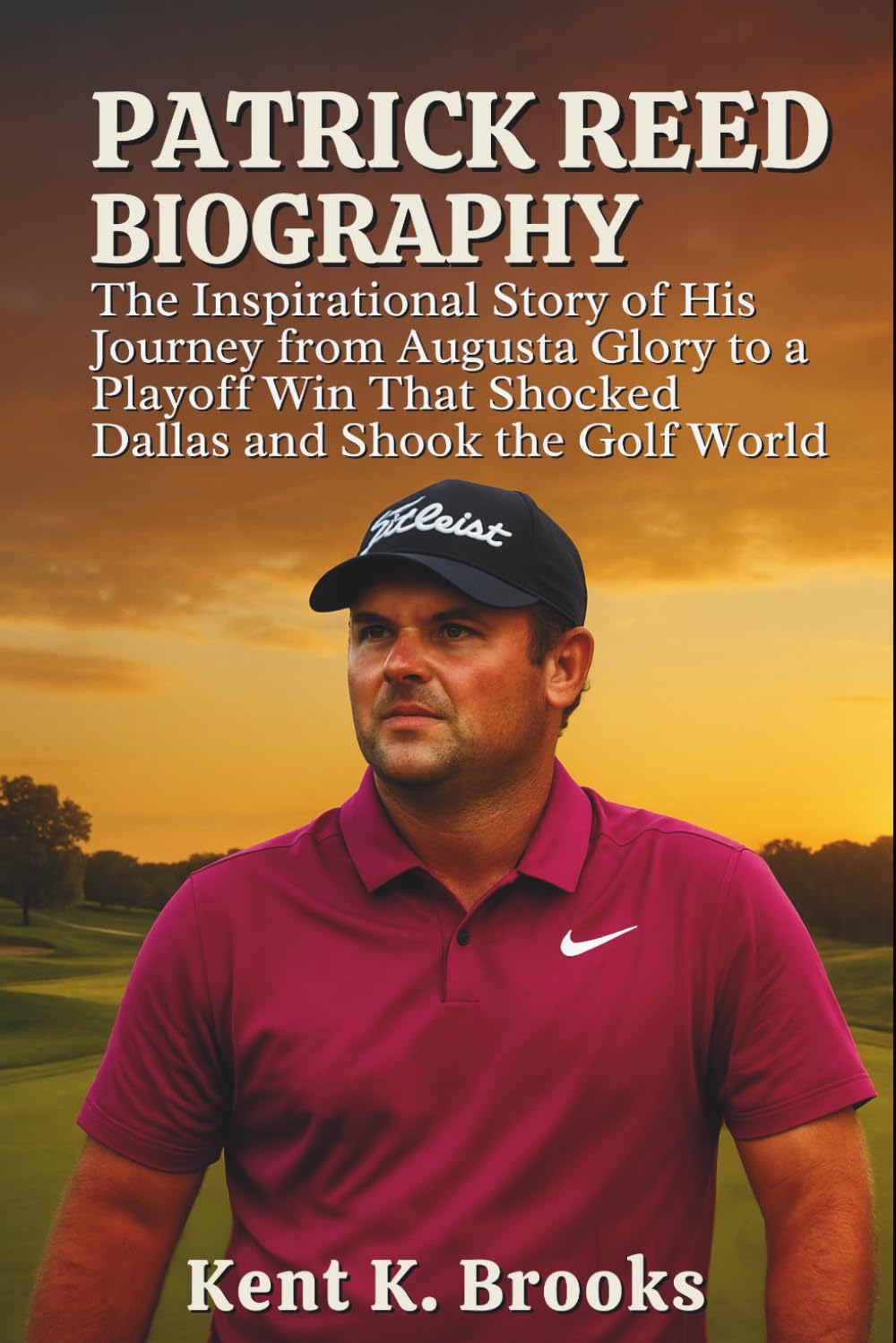 Majosta Patrick Reed biography cover—Augusta journey and pivotal playoff moment for golf fans.