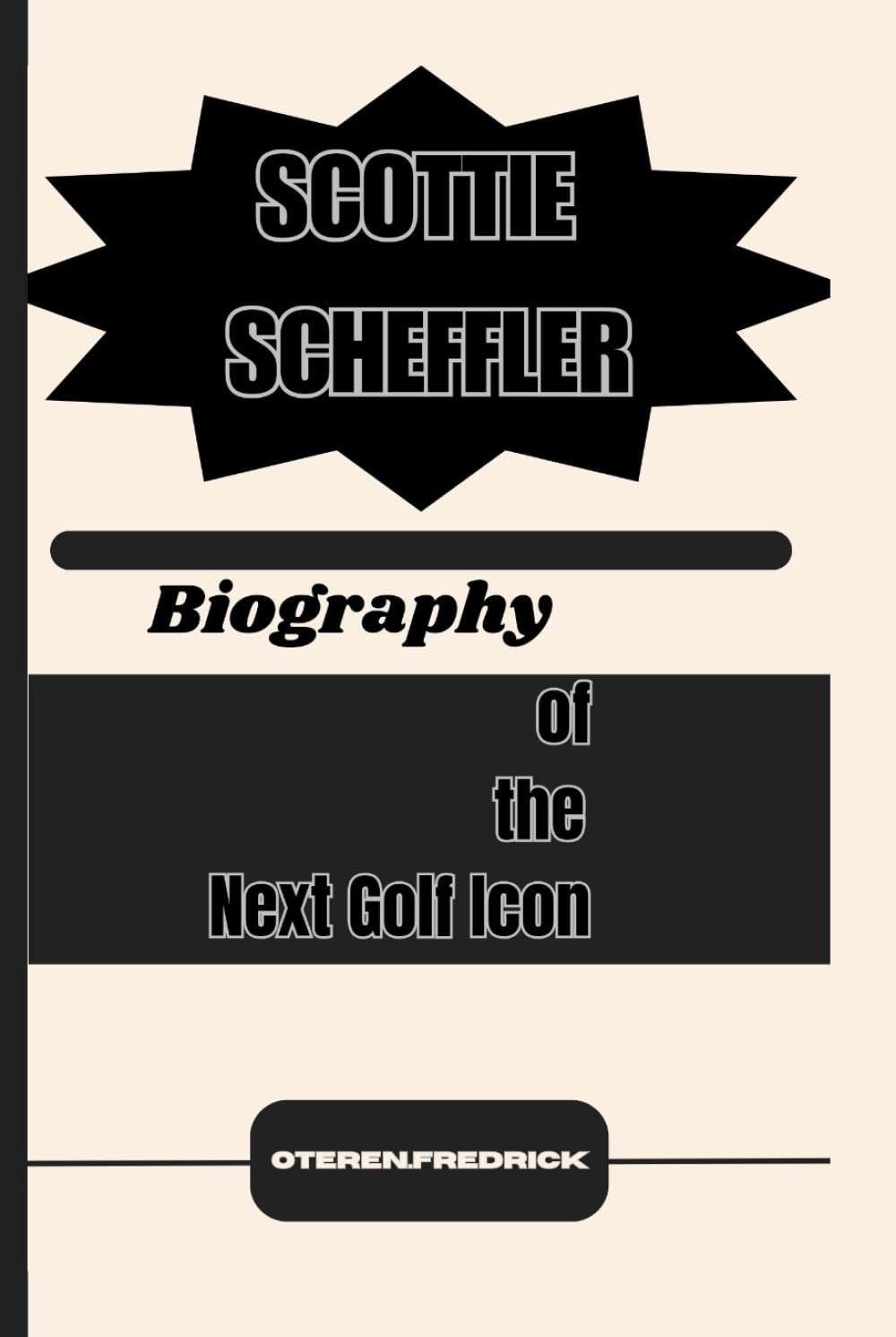 Majosta Scottie Scheffler biography cover—insightful look for golf fans seeking inspiration.