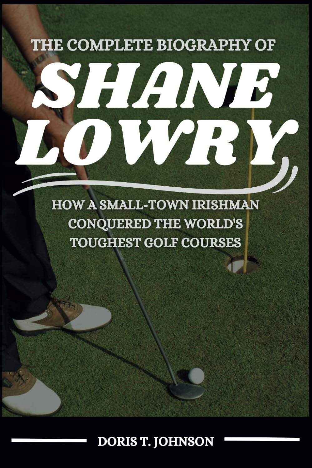Majosta Shane Lowry biography cover—insightful glimpse into golf legends and inspiration.