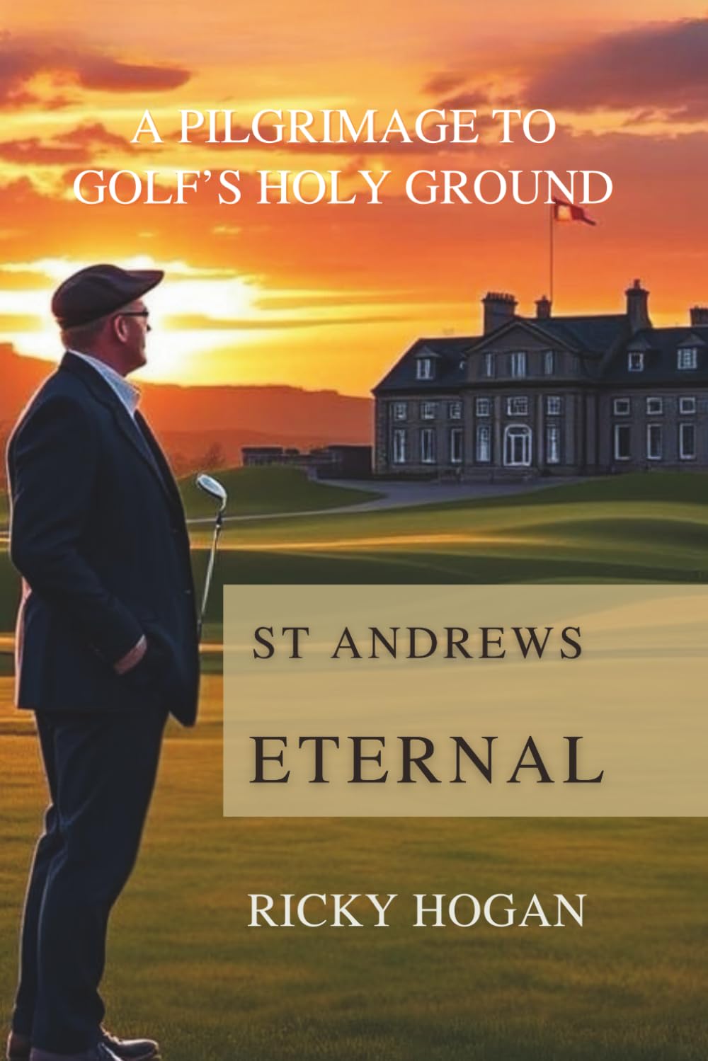 Majosta St Andrews Eternal book cover showing golf pilgrimage for travel planning and heritage inspiration.