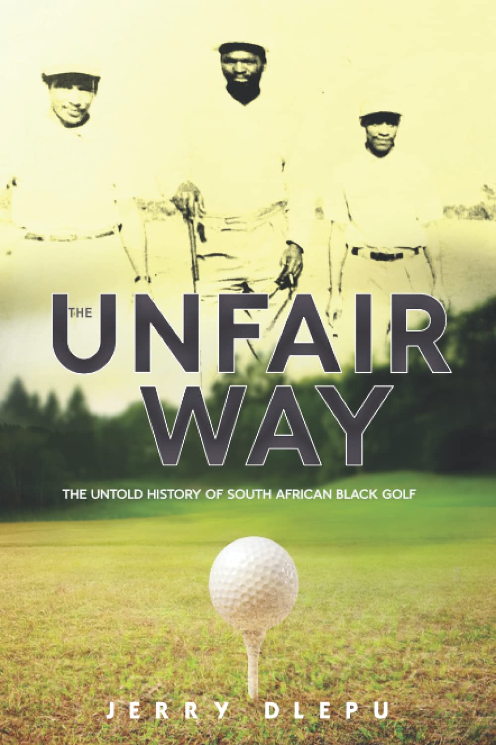 Majosta The Unfair Way book cover; discover South Africa's Black golf history for cultural sports enthusiasts.