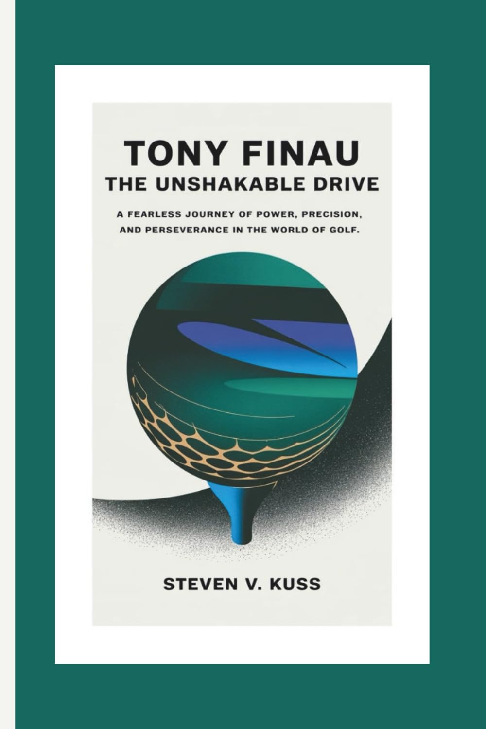 Majosta Tony Finau unshakable-drive cover—an inspirational golf biography for motivation and skill growth