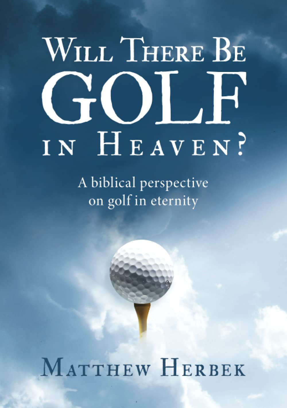 Majosta Will There Be Golf In Heaven? book cover with heavenly golf hole concept for reflection