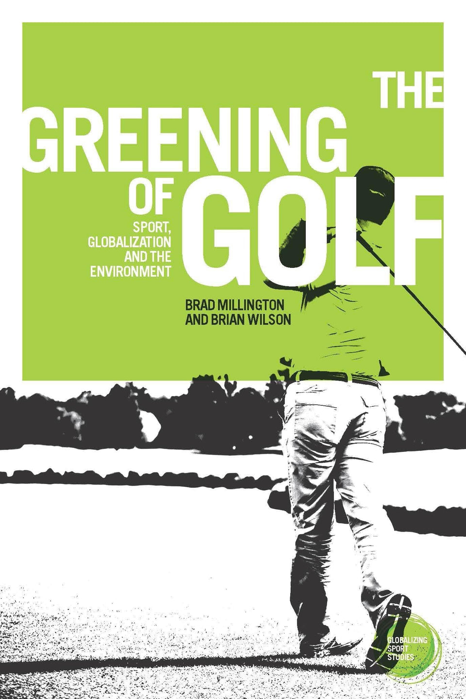 Manchester University Press cover image for The greening of golf, illustrating global sport-environment themes.