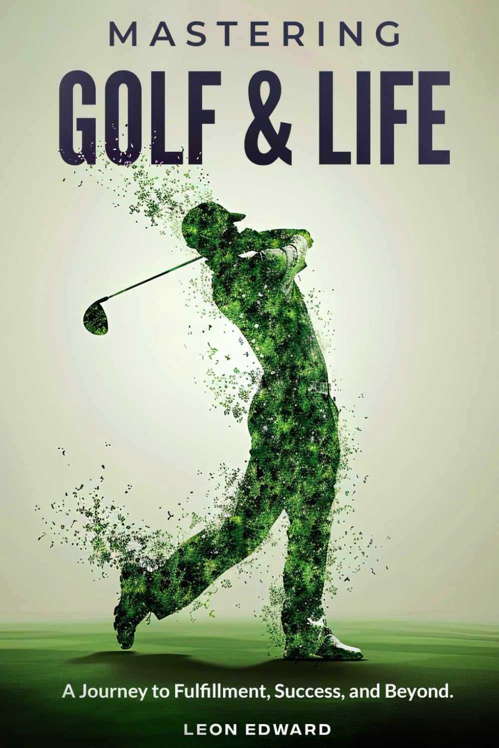 Mastering Golf and Life book cover; promotes focus and personal growth for golfers