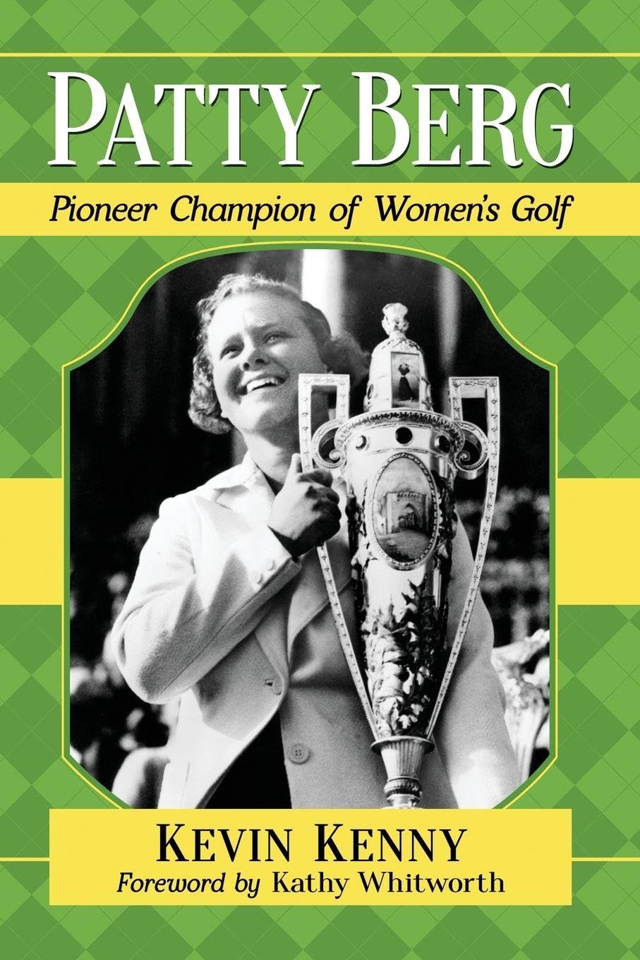 McFarland Patty Berg biography cover highlights a pioneering golf champion, inspiring fans and researchers.