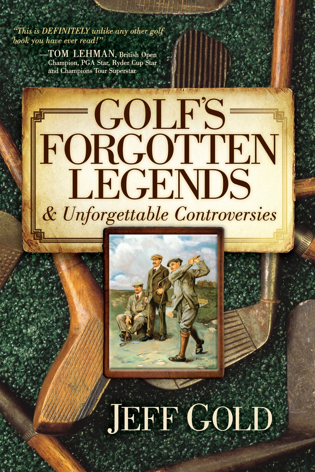 Morgan James Publishing cover art for Golf's Forgotten Legends, highlighting iconic golfers and controversial moments.
