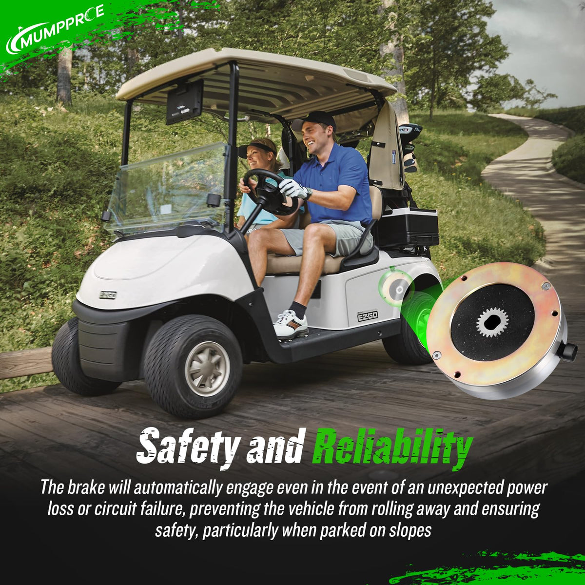 MUMPPRCE spring activated brake mechanism delivers fail safe stopping.