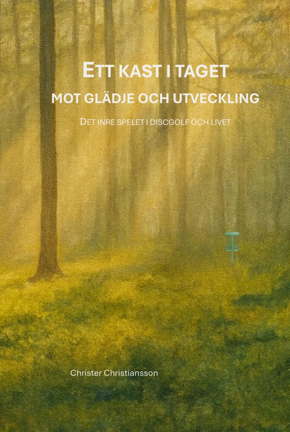 One Throw at a Time book cover for disc golf inner game, inviting mindful play.
